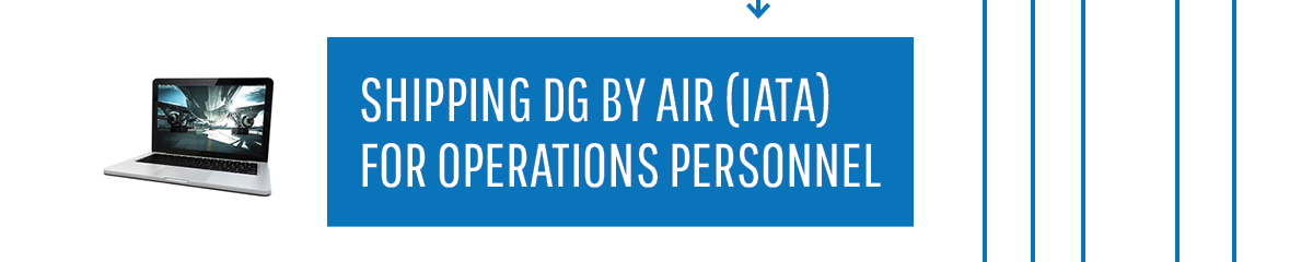 Shipping DG by Air (IATA) for Operations Personnel
