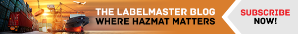 The Labelmaster Blog—Where Hazmat Matters | Subscribe Now!