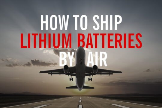 How to Ship Lithium Batteries by Air