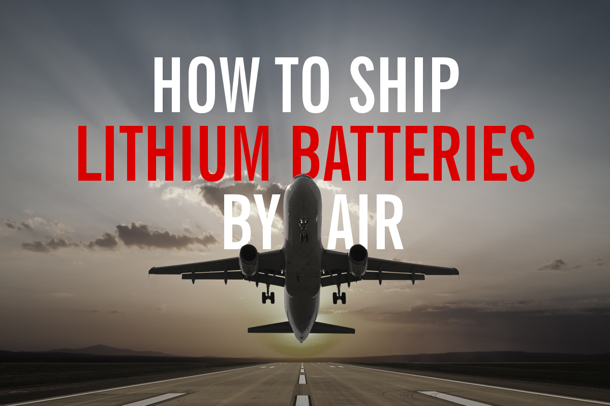 How to ship batteries by air—in 2022 - Labelmaster Blog
